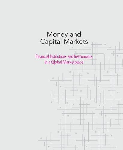 Money and Capital Markets: Financial Institutions and Instruments in a Global Marketplace 10th Edition