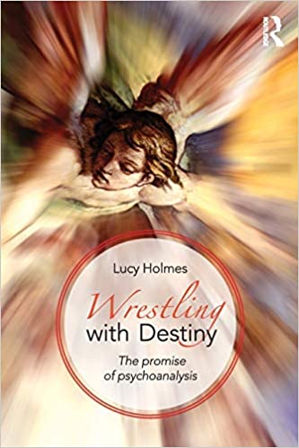 Wrestling with Destiny: The promise of psychoanalysis