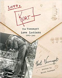 Love, Kurt: The Vonnegut Love Letters, 1941 1945