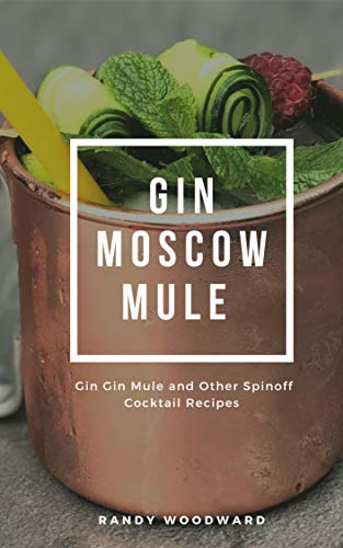 The Gin Moscow Mule   Gin Gin Mule and Other Spinoff Cocktail Recipes