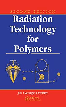 Radiation Technology for Polymers, 2nd Edition