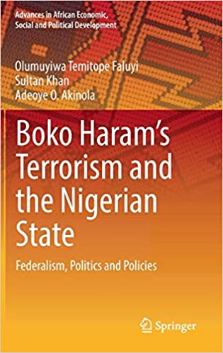 Boko Haram's Terrorism and the Nigerian State: Federalism, Politics and Policies