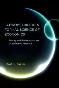 Econometrics in a Formal Science of Economics: Theory and the Measurement of Economic Relations (The MIT Press)