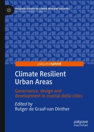 Climate Resilient Urban Areas: Governance, design and development in coastal delta cities