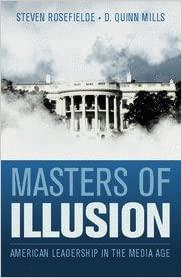 Masters of Illusion: American Leadership in the Media Age