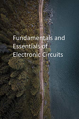 Fundamentals and Essentials of Electronic Circuits