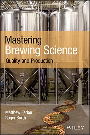 Mastering Brewing Science: Quality and Production