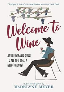 Welcome to Wine: An Illustrated Guide to All You Really Need to Know (EPUB)