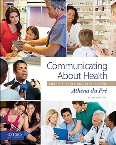 Communicating About Health: Current Issues and Perspectives Ed 5