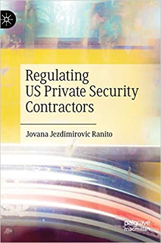 Regulating US Private Security Contractors