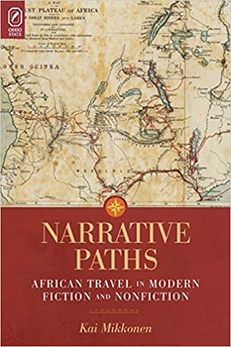 Narrative Paths: African Travel in Modern Fiction and Nonfiction