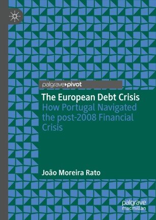 The European Debt Crisis: How Portugal Navigated the post 2008 Financial Crisis