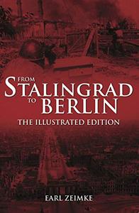From Stalingrad to Berlin: The Illustrated Edition