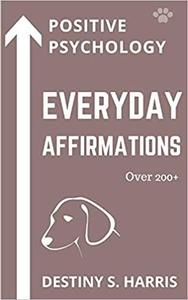Everyday Affirmations: Positive Psychology (Dog Lovers Edition)
