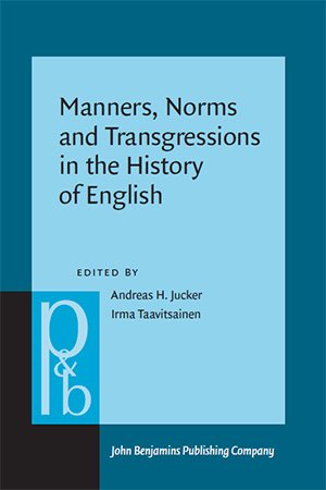 Manners, Norms and Transgressions in the History of English: Literary and Linguistic Approaches