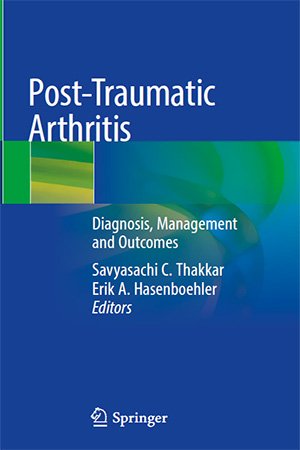 Post Traumatic Arthritis: Diagnosis, Management and Outcomes