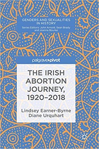 The Irish Abortion Journey, 1920 2018