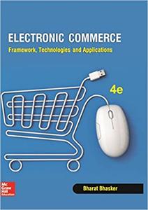 Electronic Commerce: Framework, Technologies and Applications