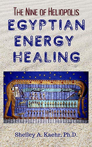 Egyptian Energy Healing: The Nine of Heliopolis