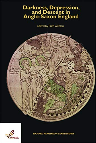 Darkness, Depression, and Descent in Anglo Saxon England