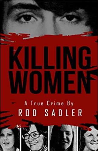 KILLING WOMEN: The True Story of Serial Killer Don Miller's Reign of Terror