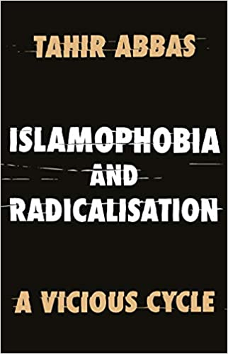 Islamophobia and Radicalisation: A Vicious Cycle