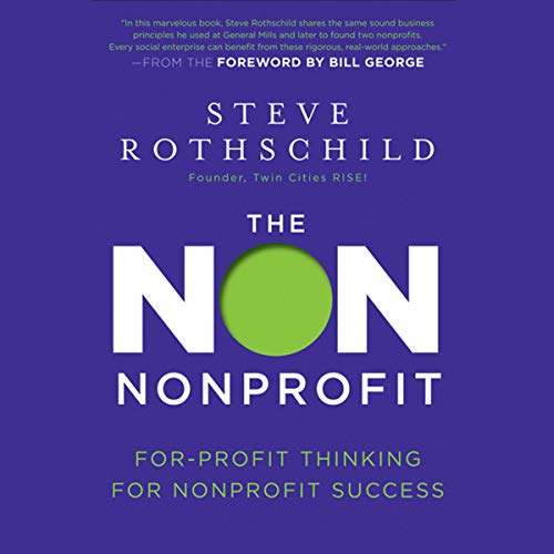 The Non Nonprofit: For Profit Thinking for Nonprofit Success [Audiobook]