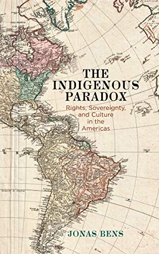 The Indigenous Paradox: Rights, Sovereignty, and Culture in the Americas EPUB