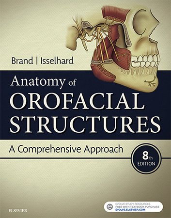 Anatomy of Orofacial Structures: A Comprehensive Approach, 8th Edition
