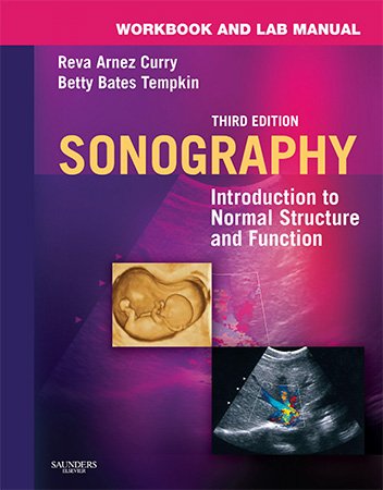 Workbook and Lab Manual for Sonography: Introduction to Normal Structure and Function, 3rd Edition