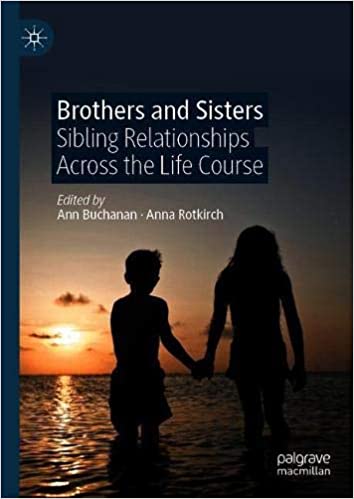 Brothers and Sisters: Sibling Relationships Across the Life Course