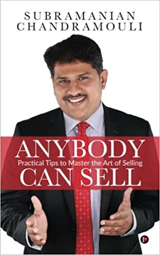 Anybody Can Sell: Practical Tips to Master the Art of Selling