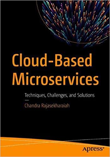 Cloud Based Microservices: Techniques, Challenges, and Solutions