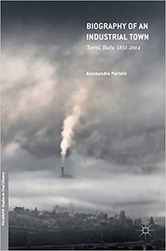 Biography of an Industrial Town: Terni, Italy, 1831-2014