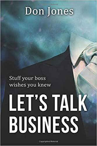 Let's Talk Business: Stuff Your Boss Wishes You Knew