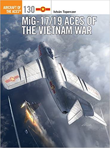 MiG 17/19 Aces of the Vietnam War (Aircraft of the Aces)