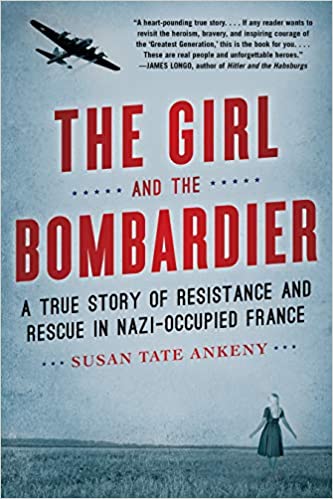 The Girl and the Bombardier: A True Story of Resistance and Rescue in Nazi Occupied France (EPUB)