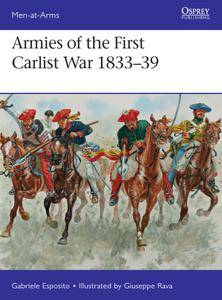 Armies of the First Carlist War 1833-39 (Osprey Men at Arms 515)