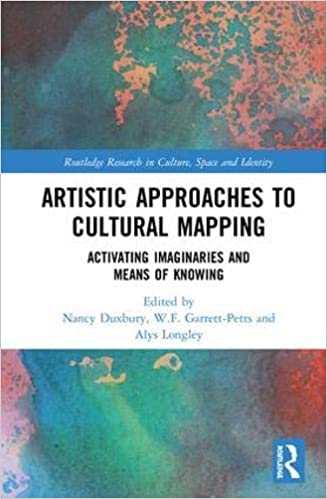 Artistic Approaches to Cultural Mapping: Activating Imaginaries and Means of Knowing