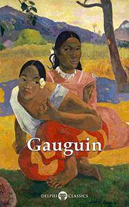 Delphi Complete Works of Paul Gauguin (Illustrated)