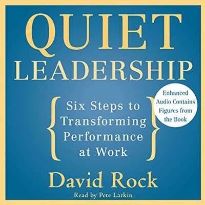 Quiet Leadership: Six Steps to Transforming Performance at Work (Audiobook)