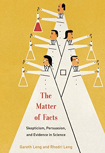 The Matter of Facts: Skepticism, Persuasion, and Evidence in Science (The MIT Press) [True PDF]