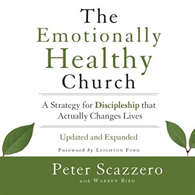 The Emotionally Healthy Church: A Strategy for Discipleship That Actually Changes Lives (Audiobook)