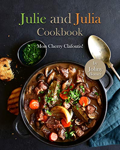 Julie and Julia Cookbook: Mon Cherry Clafoutis!
