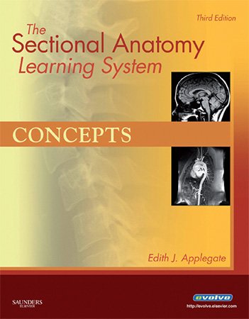 The Sectional Anatomy Learning System: Concepts, 3rd Edition