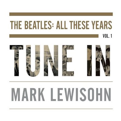 Tune In The Beatles: All These Years (Audiobook)