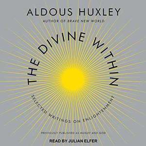 The Divine Within: Selected Writings on Enlightenment [Audiobook]
