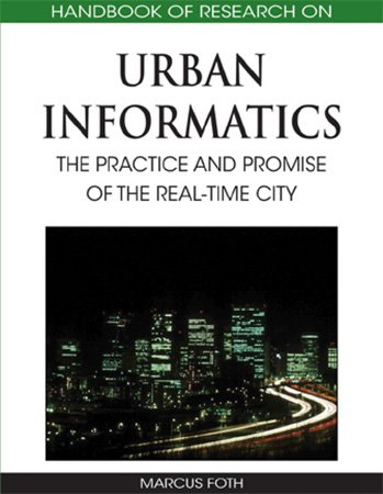 Handbook of Research on Urban Informatics: The Practice and Promise of the Real Time City