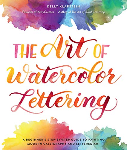 The Art of Watercolor Lettering:A Beginner's Step by Step Guide to Painting Modern Calligraphy and Lettered Art (True PDF)