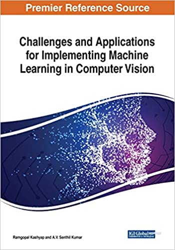 Challenges and Applications for Implementing Machine Learning in Computer Vision (True EPUB)